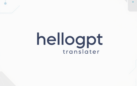 Hello Gpt 翻译器下载与安装全流程指南（适用于手机与电脑）